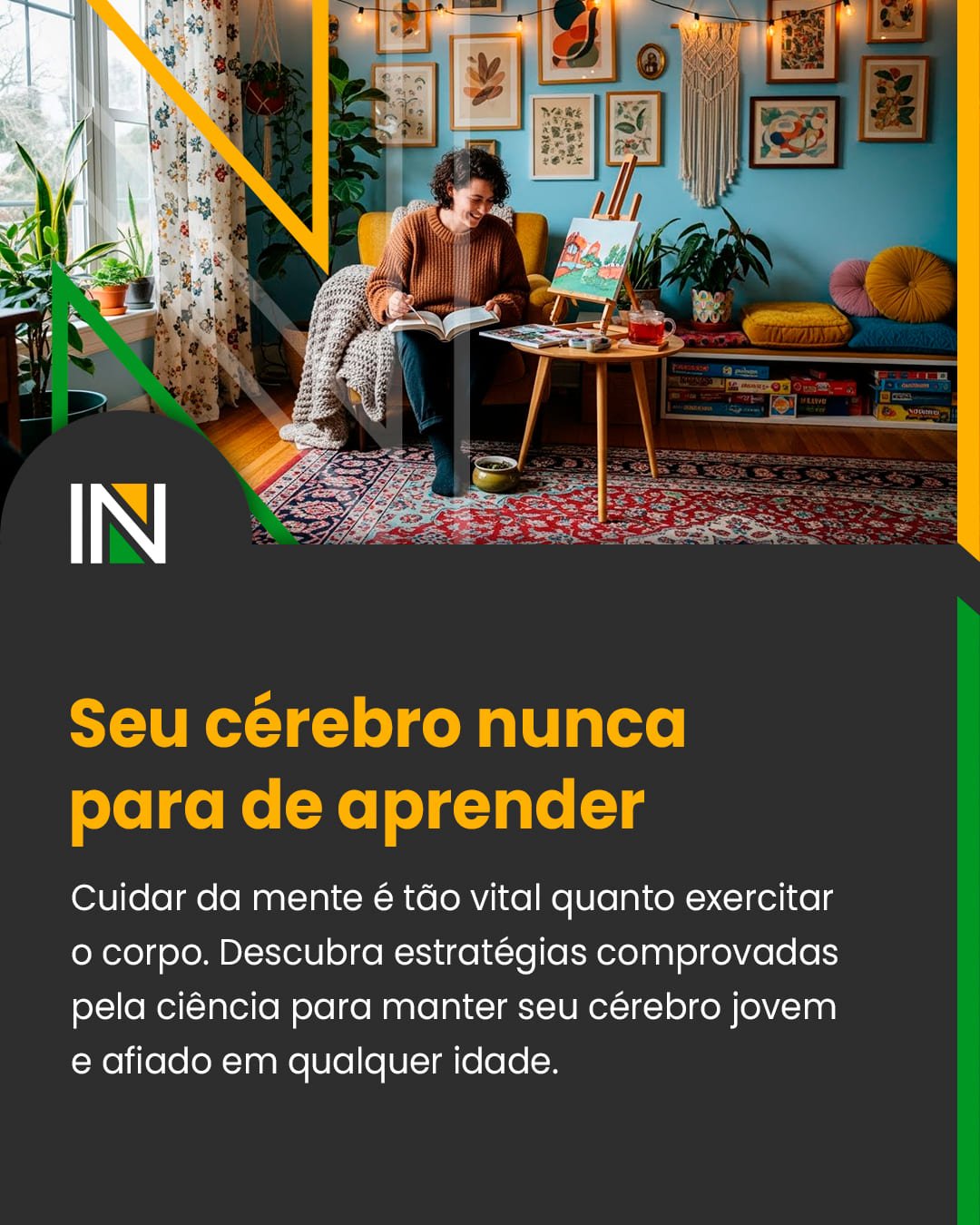 Seu cérebro nunca para de aprender